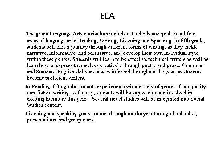 ELA The grade Language Arts curriculum includes standards and goals in all four areas ELA The grade Language Arts curriculum includes standards and goals in all four areas