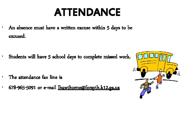 ATTENDANCE • An absence must have a written excuse within 5 days to be ATTENDANCE • An absence must have a written excuse within 5 days to be