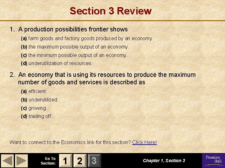 Section 3 Review 1. A production possibilities frontier shows (a) farm goods and factory