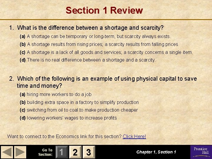 Section 1 Review 1. What is the difference between a shortage and scarcity? (a)