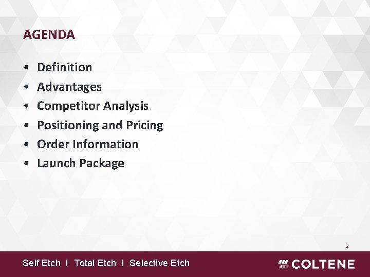 AGENDA • • • Definition Advantages Competitor Analysis Positioning and Pricing Order Information Launch