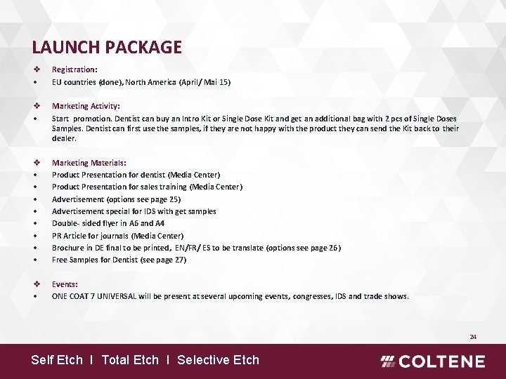 LAUNCH PACKAGE v • Registration: EU countries (done), North America (April/ Mai 15) v