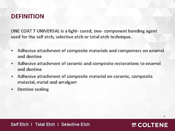 DEFINITION ONE COAT 7 UNIVERSAL is a light- cured, one- component bonding agent used