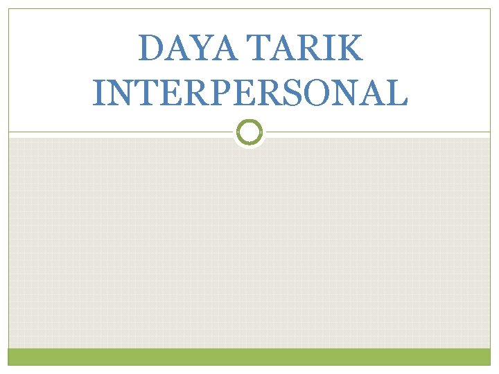 DAYA TARIK INTERPERSONAL 