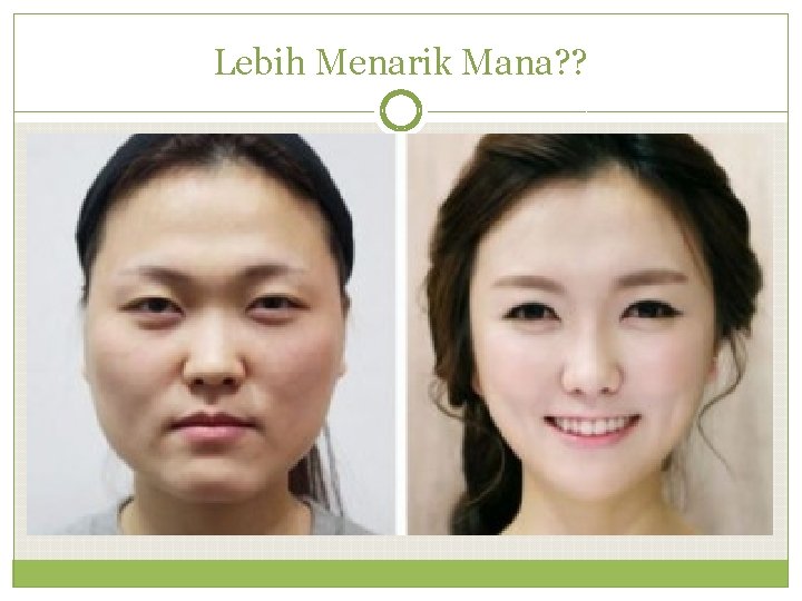 Lebih Menarik Mana? ? 