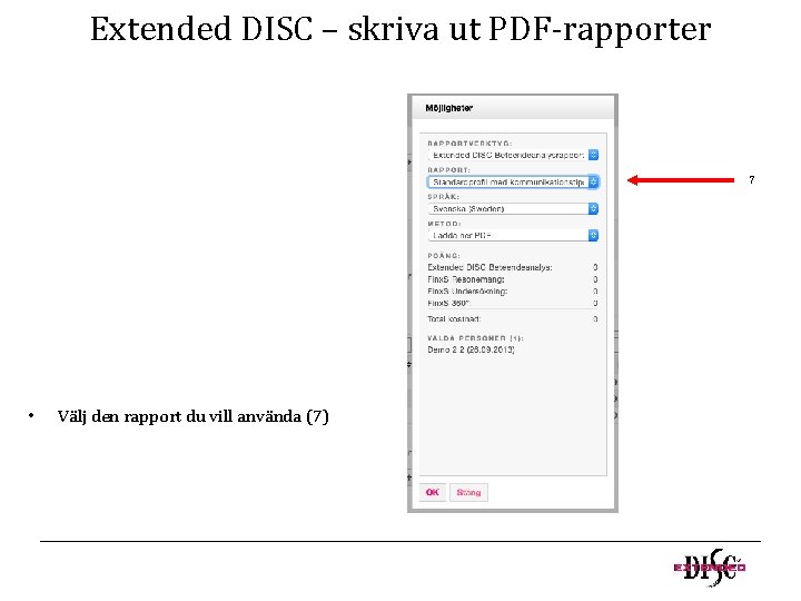 Extended DISC – skriva ut PDF-rapporter 7 • Välj den rapport du vill använda