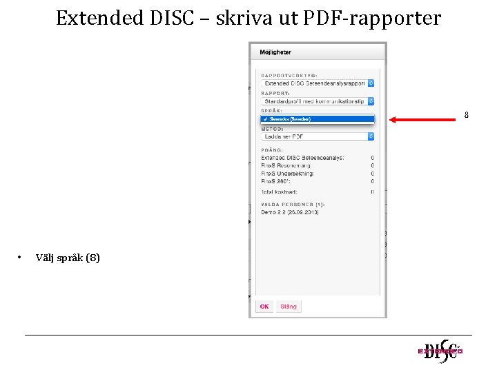 Extended DISC – skriva ut PDF-rapporter 8 • Välj språk (8) Extended DISC ©