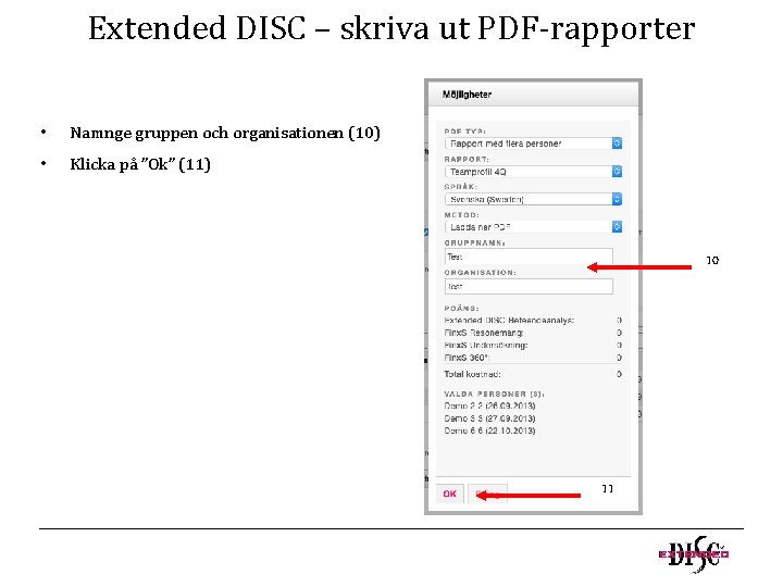 Extended DISC – skriva ut PDF-rapporter • Namnge gruppen och organisationen (10) • Klicka