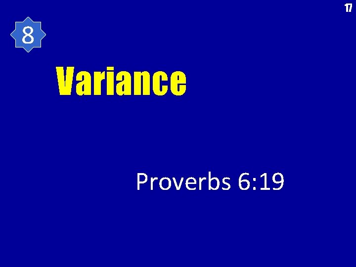 17 8 Variance Proverbs 6: 19 