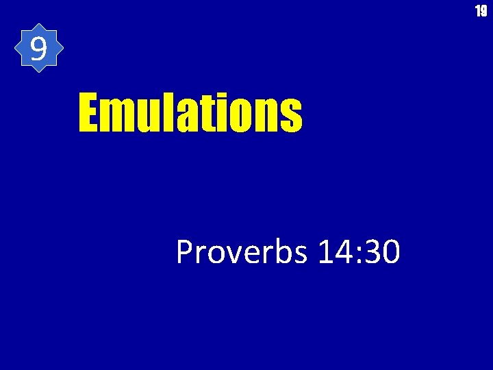 19 9 Emulations Proverbs 14: 30 