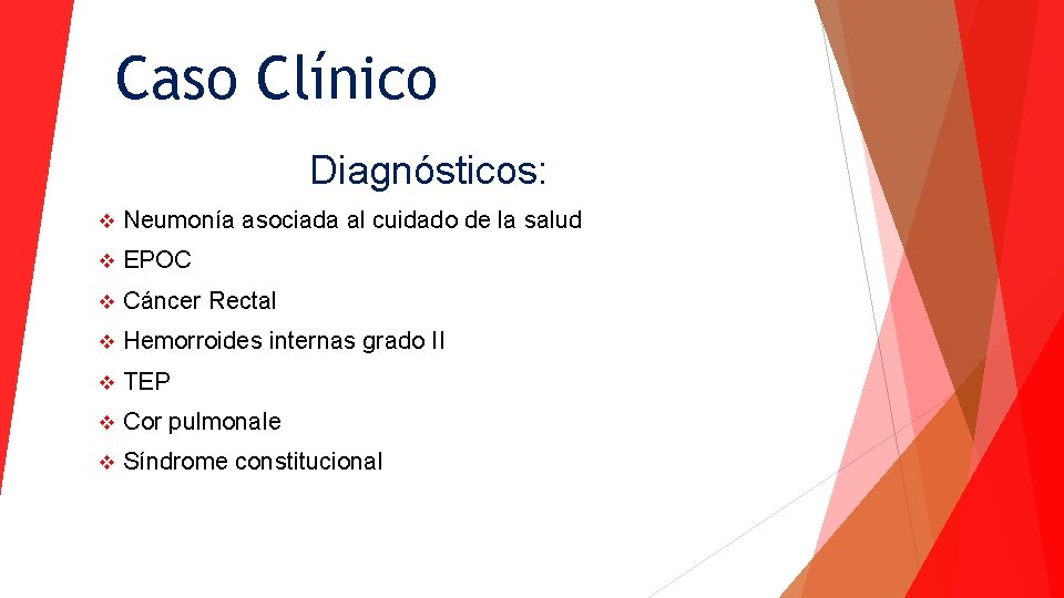 Caso Clínico Diagnósticos: v Neumonía asociada al cuidado de la salud v EPOC v