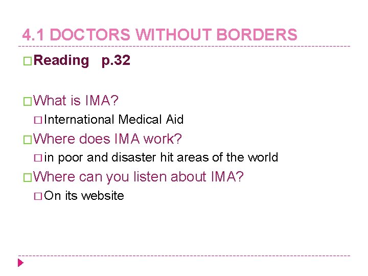 4. 1 DOCTORS WITHOUT BORDERS �Reading �What p. 32 is IMA? � International �Where