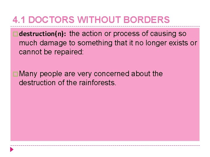 4. 1 DOCTORS WITHOUT BORDERS � destruction(n): the action or process of causing so