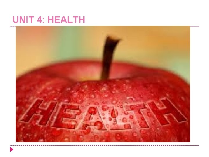 UNIT 4: HEALTH 