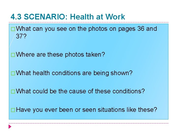 4. 3 SCENARIO: Health at Work � What can you see on the photos