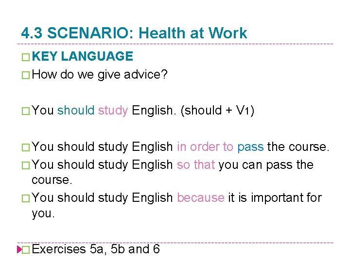 4. 3 SCENARIO: Health at Work � KEY LANGUAGE � How do we give