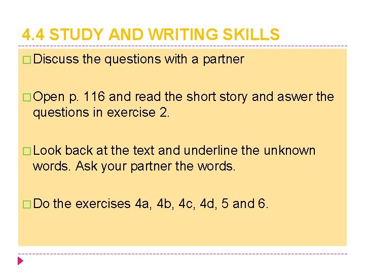 4. 4 STUDY AND WRITING SKILLS � Discuss the questions with a partner �