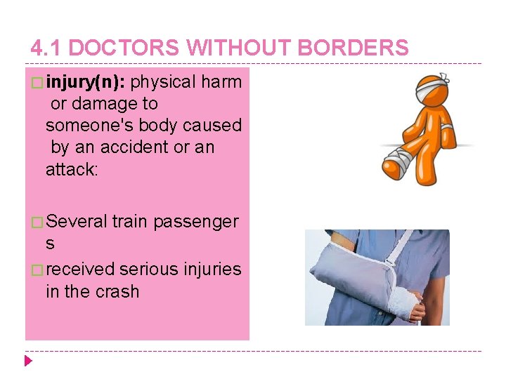 4. 1 DOCTORS WITHOUT BORDERS � injury(n): physical harm or damage to someone's body