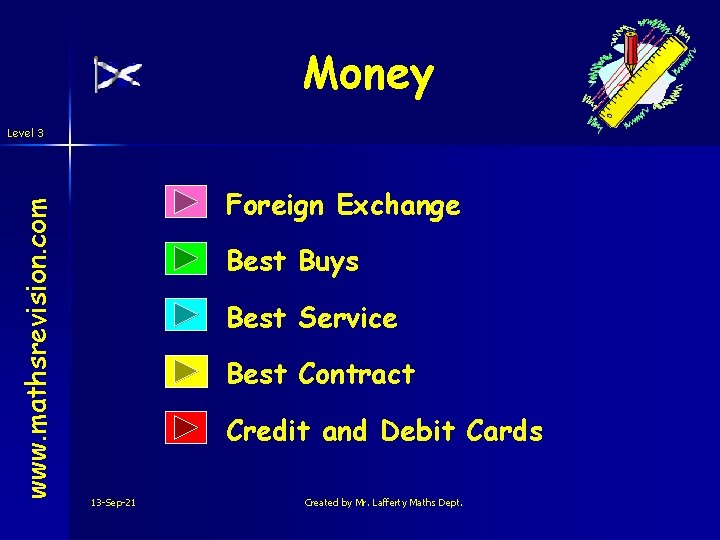 Money www. mathsrevision. com Level 3 Foreign Exchange Best Buys Best Service Best Contract