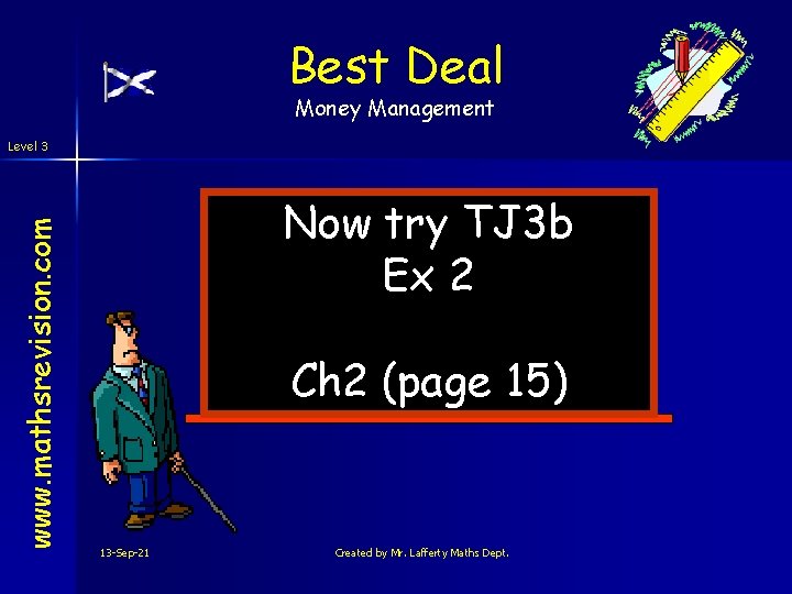 Best Deal Money Management www. mathsrevision. com Level 3 Now try TJ 3 b