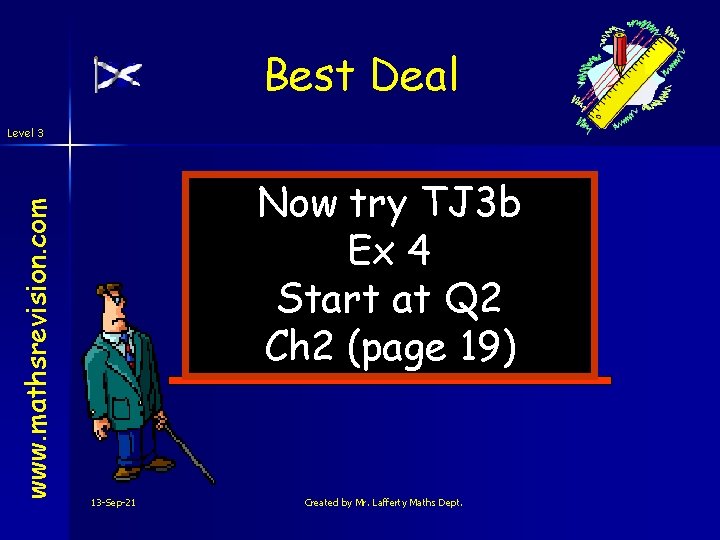 Best Deal www. mathsrevision. com Level 3 Now try TJ 3 b Ex 4