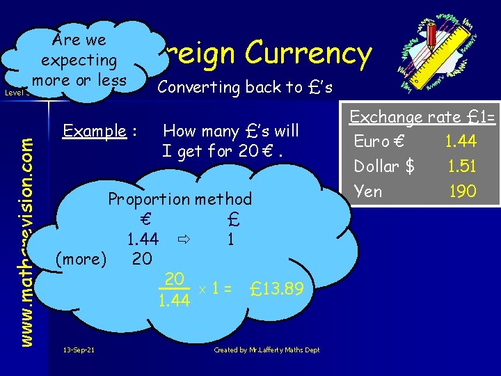 www. mathsrevision. com Level 3 Are we expecting more or less Foreign Currency Example