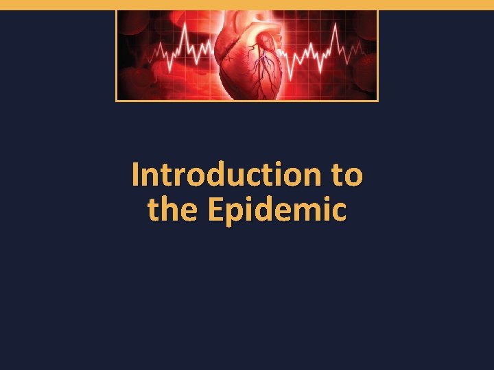Introduction to the Epidemic 