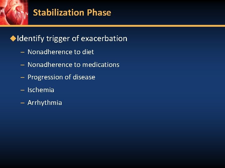 Stabilization Phase ◆Identify trigger of exacerbation – Nonadherence to diet – Nonadherence to medications