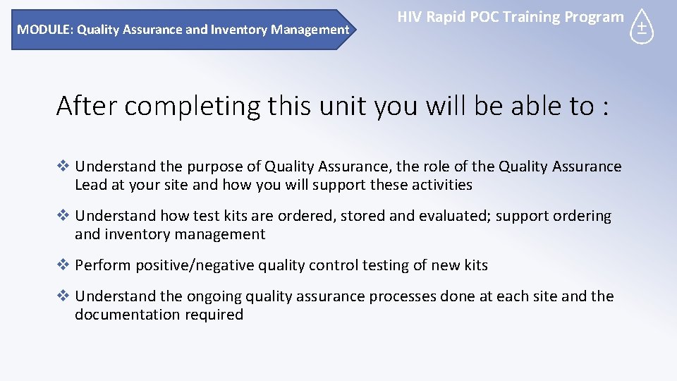 MODULE: Quality Assurance and Inventory Management HIV Rapid POC Training Program After completing this