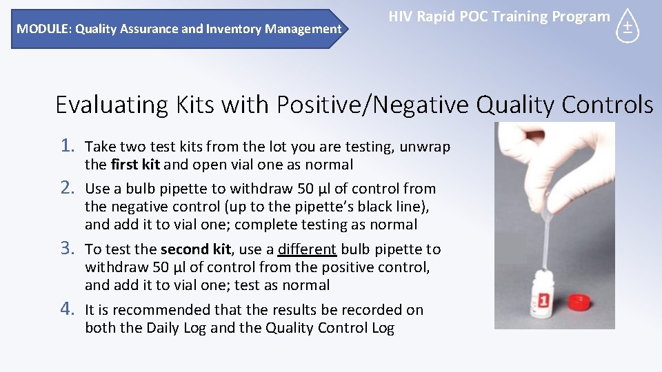 MODULE: Quality Assurance and Inventory Management HIV Rapid POC Training Program Evaluating Kits with