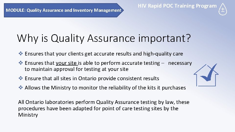 MODULE: Quality Assurance and Inventory Management HIV Rapid POC Training Program Why is Quality