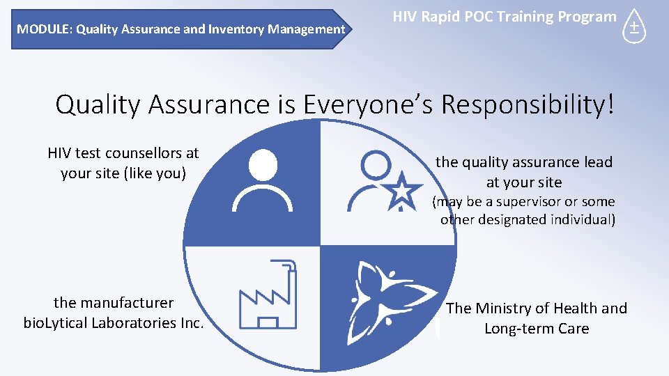 MODULE: Quality Assurance and Inventory Management HIV Rapid POC Training Program Quality Assurance is