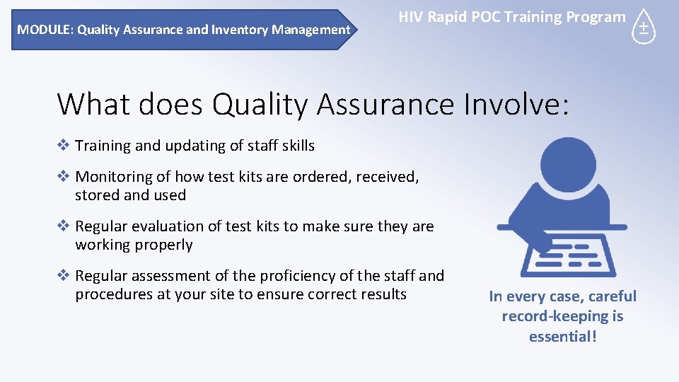 MODULE: Quality Assurance and Inventory Management HIV Rapid POC Training Program What does Quality
