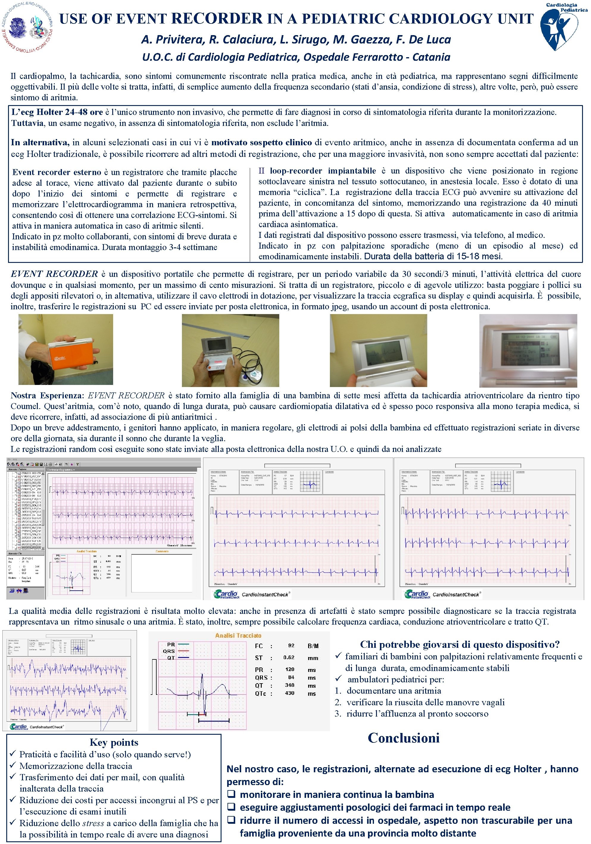 USE OF EVENT RECORDER IN A PEDIATRIC CARDIOLOGY UNIT A. Privitera, R. Calaciura, L.