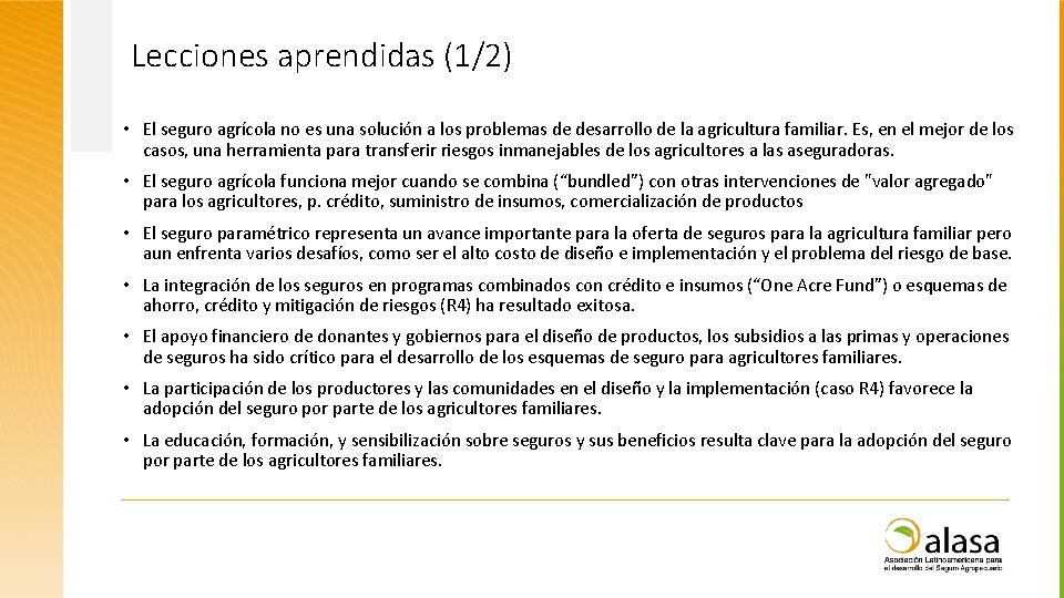Lecciones aprendidas (1/2) • El seguro agrícola no es una solución a los problemas
