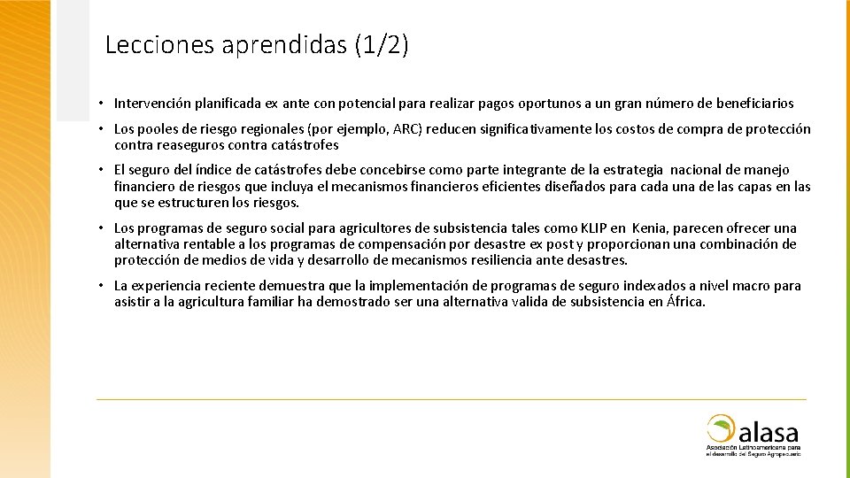 Lecciones aprendidas (1/2) • Intervención planificada ex ante con potencial para realizar pagos oportunos