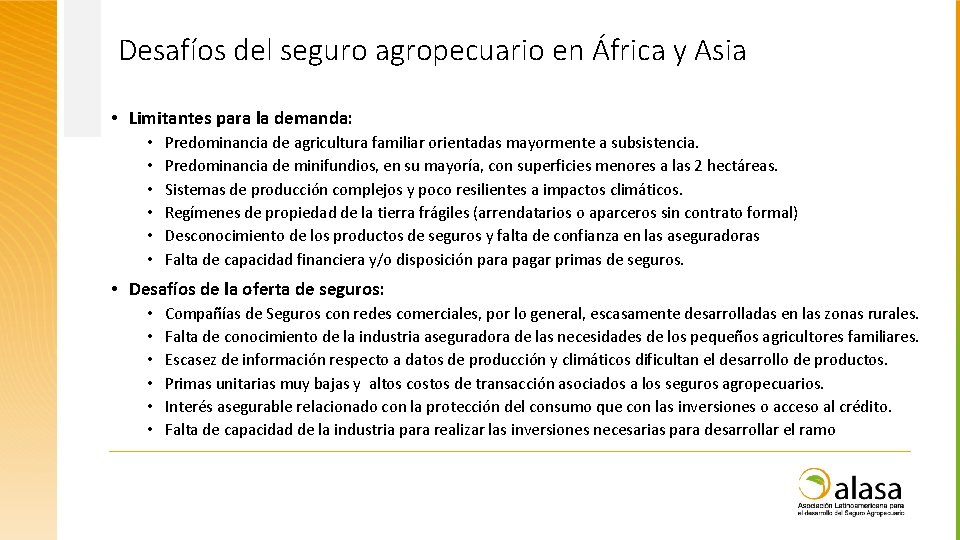 Desafíos del seguro agropecuario en África y Asia • Limitantes para la demanda: •