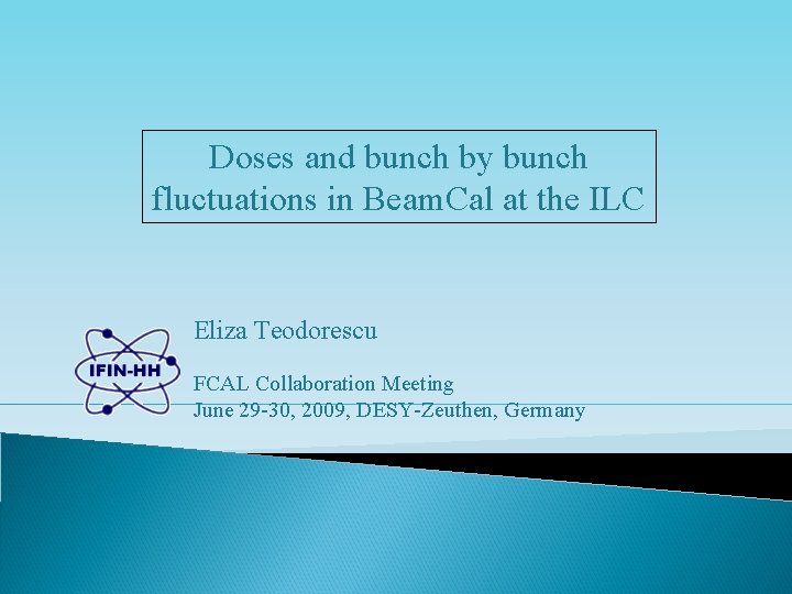 Doses and bunch by bunch fluctuations in Beam. Cal at the ILC Eliza Teodorescu