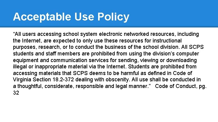 Acceptable Use Policy “All users accessing school system electronic networked resources, including the Internet,