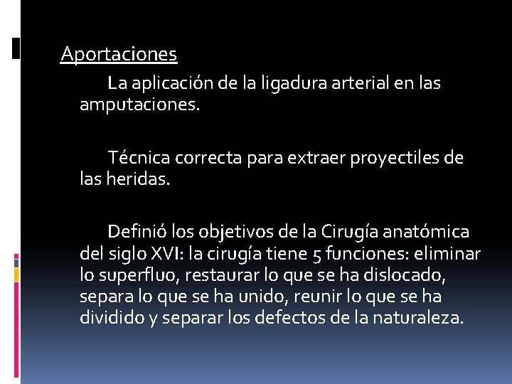 Aportaciones La aplicación de la ligadura arterial en las amputaciones. Técnica correcta para extraer