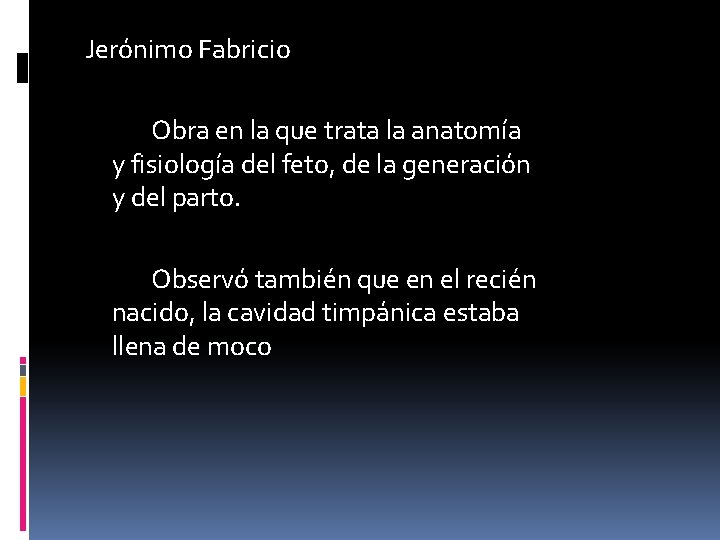 Jerónimo Fabricio Obra en la que trata la anatomía y fisiología del feto, de