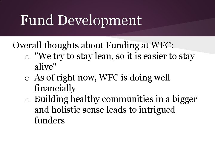 Fund Development Overall thoughts about Funding at WFC: o "We try to stay lean,