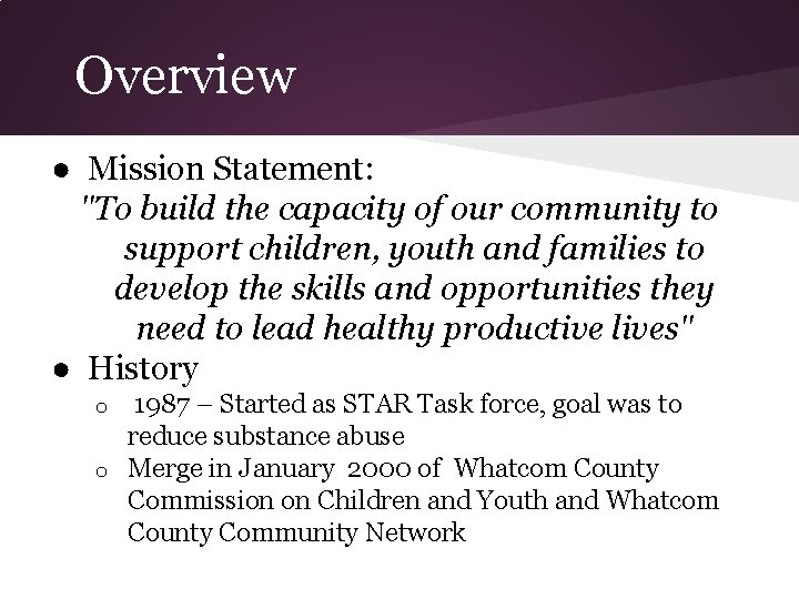 Overview ● Mission Statement: "To build the capacity of our community to support children,