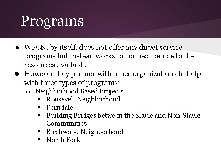 Programs ● WFCN, by itself, does not offer any direct service programs but instead