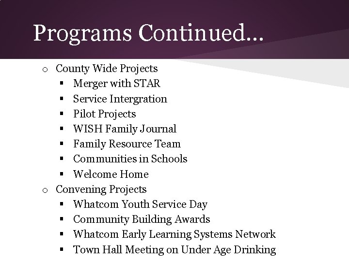 Programs Continued. . . o County Wide Projects § Merger with STAR § Service