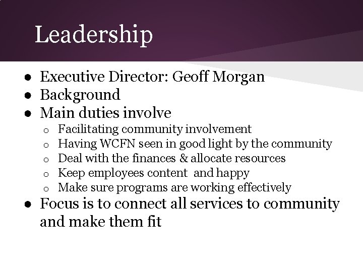 Leadership ● Executive Director: Geoff Morgan ● Background ● Main duties involve o o