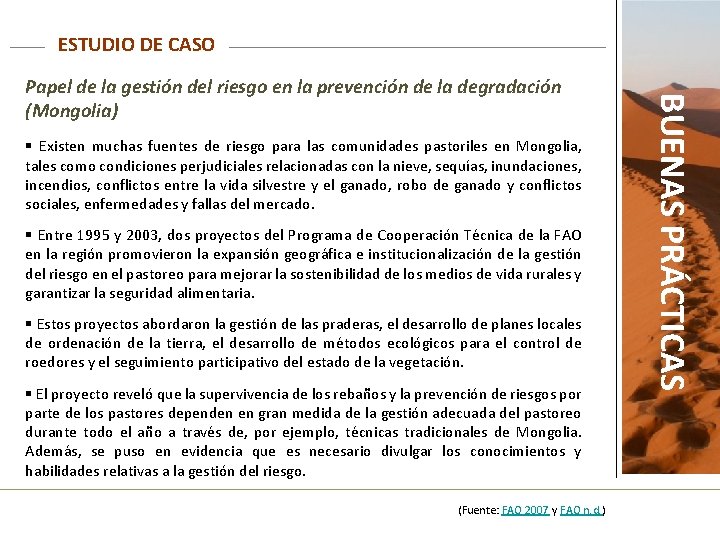 ESTUDIO DE CASO § Existen muchas fuentes de riesgo para las comunidades pastoriles en