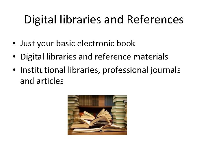 Digital libraries and References • Just your basic electronic book • Digital libraries and