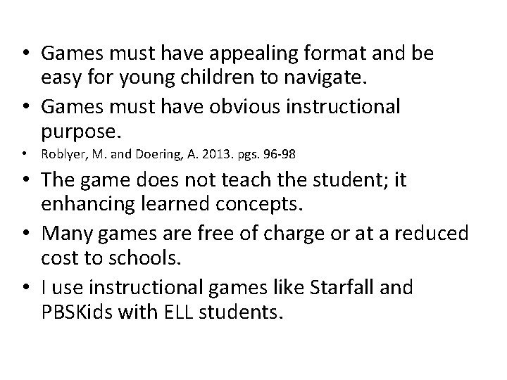  • Games must have appealing format and be easy for young children to