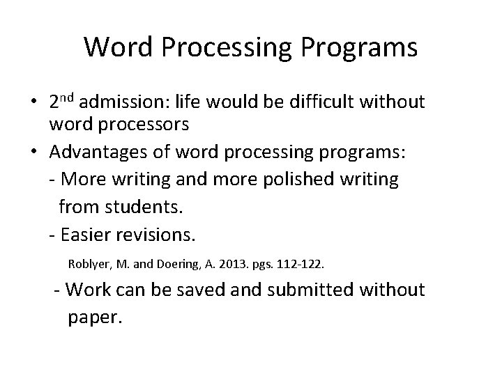 Word Processing Programs • 2 nd admission: life would be difficult without word processors